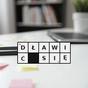 Hasło krzyżówkowe krztusić - dławić się – rozwiązanie, synonimy, podpowiedzi i definicje krzyżówkowe